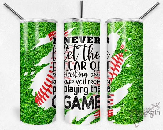 Never Let Fear (Baseball) - 20oz Stainless Steel Tumbler